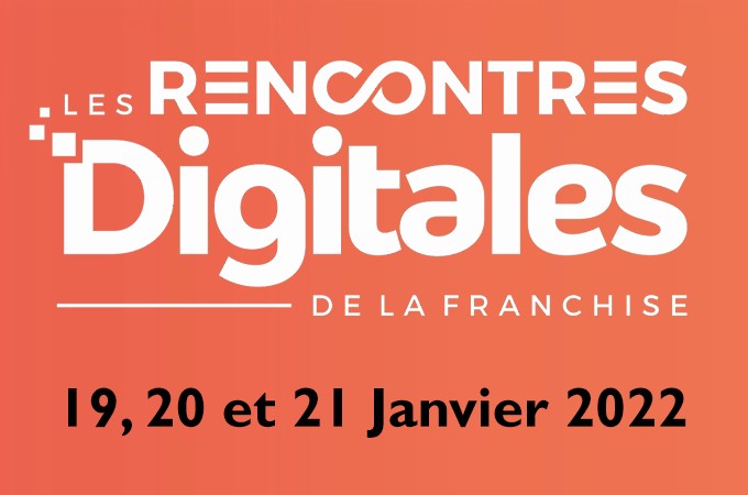 Ouverture des Rencontres Digitales de la Franchise du 19 au 21 janvier 2022